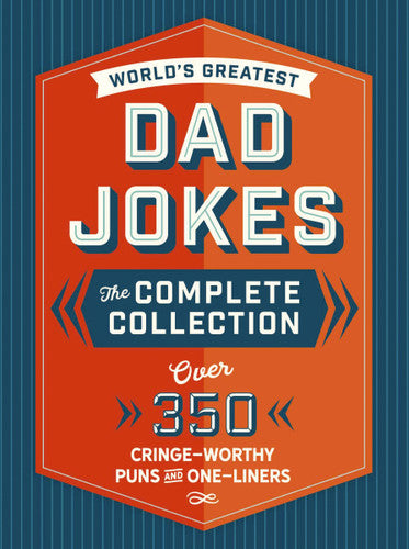 The World's Greatest Dad Jokes: The Complete Collection Hard Cover