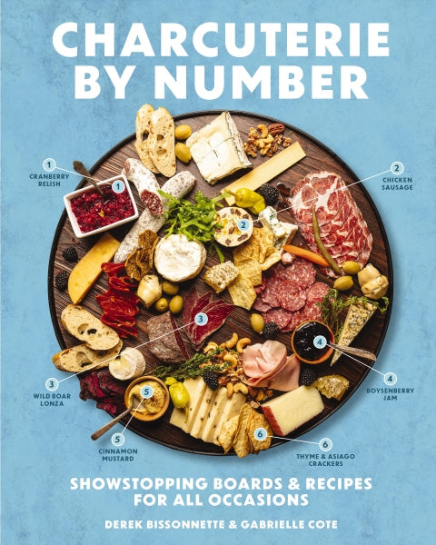 Charcuterie by Number: Showstopping Boards & Recipes for All Occasions
