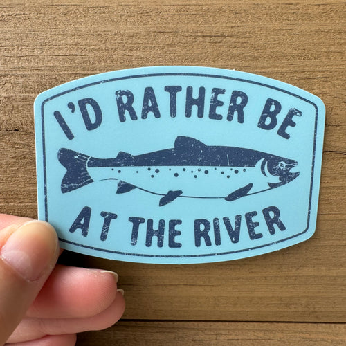 I'd Rather Be At The River Sticker