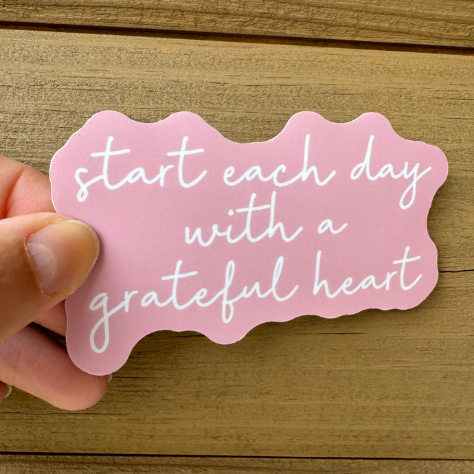 Start Each Day With A Grateful Heart Sticker