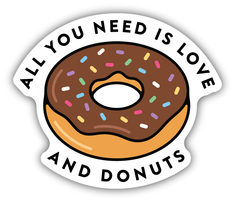 All You Need Is Love And Donuts Sticker