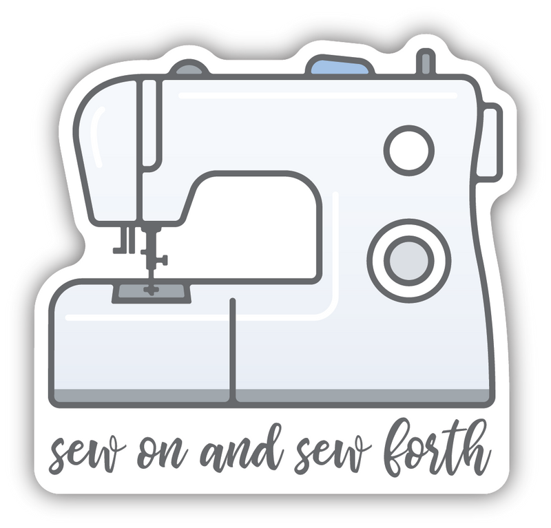 Sew On And Sew Forth Sticker