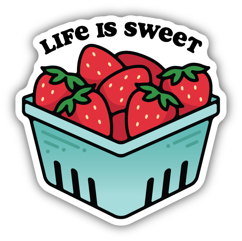 Life Is Sweet basket Of Strawberries Sticker
