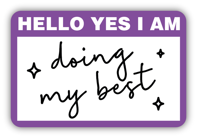 Hello Yes I Am Doing My Best Name Tag Sticker
