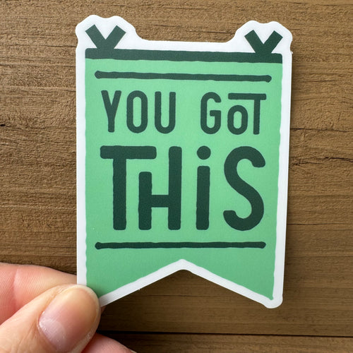 You Got This Sticker