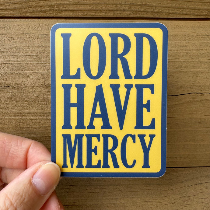 Lord Have Mercy Sticker