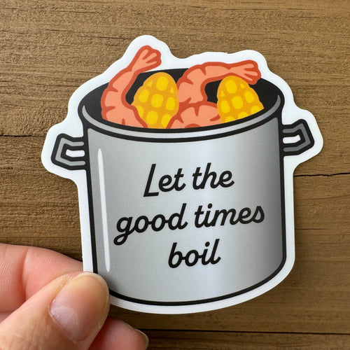 Let The Good Times Boil Shrimp Pot Sticker