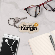 Be A Nice Human Key Chain