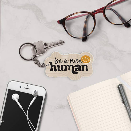 Be A Nice Human Key Chain