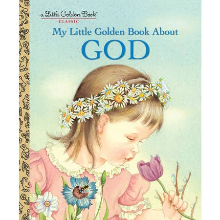 A Little Golden Book: My Little Golden Book About God