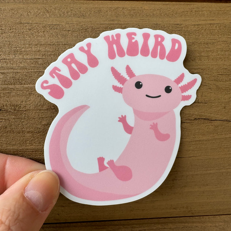 Stay Weird Sticker