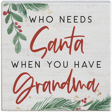Who Needs Santa Table Top Sign