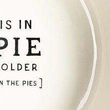 Stoneware Pie Dish w/ Wax Relief Saying